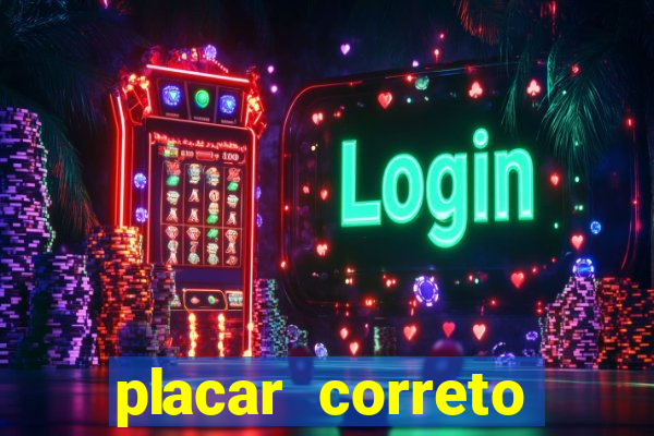 placar correto jogos de hoje